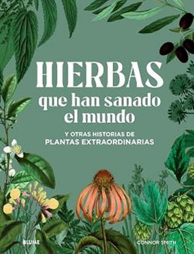 HIERBAS QUE HAN SANADO EL MUNDO | CONNOR SMITH