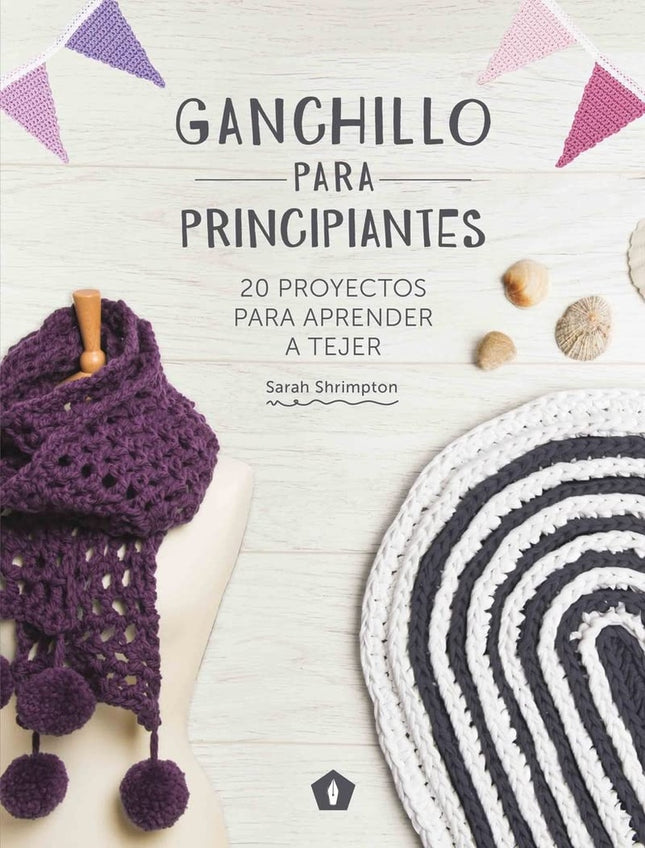 GANCHILLO PARA PRINCIPIANTES | SARAH SHRIMPTON