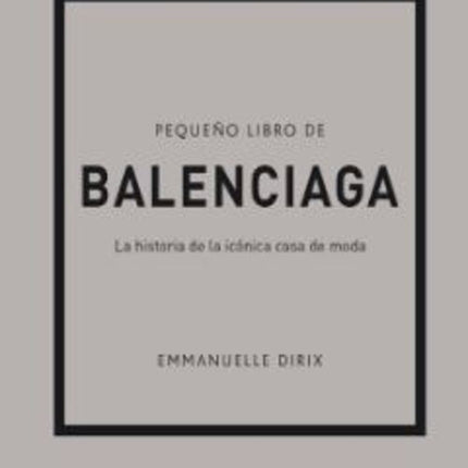 PEQUEÑO LIBRO DE BALENCIAGA | EMMANUELLE DIRIX