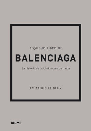PEQUEÑO LIBRO DE BALENCIAGA | EMMANUELLE DIRIX