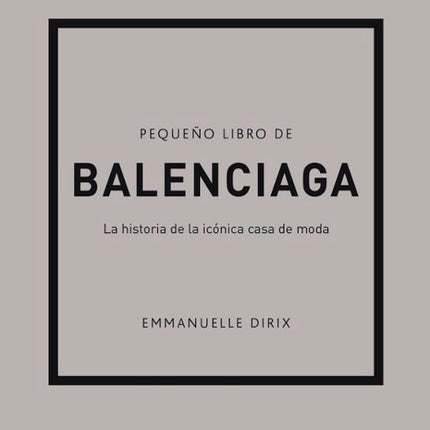 PEQUEÑO LIBRO DE BALENCIAGA | EMMANUELLE DIRIX