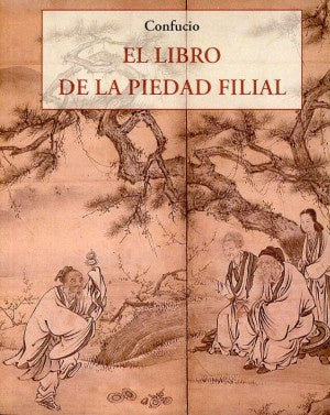 LIBRO DE LA PIEDAD FILIAL, EL | CONFUCIO