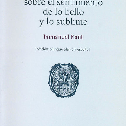 OBSERVACIONES SOBRE EL SENTIMIENTO DE LO BELLO Y L | IMMANUEL KANT