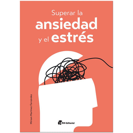 SUPERAR LA ANSIEDAD Y EL ESTRES | MIRIAM MARTINEZ FERNANDEZ