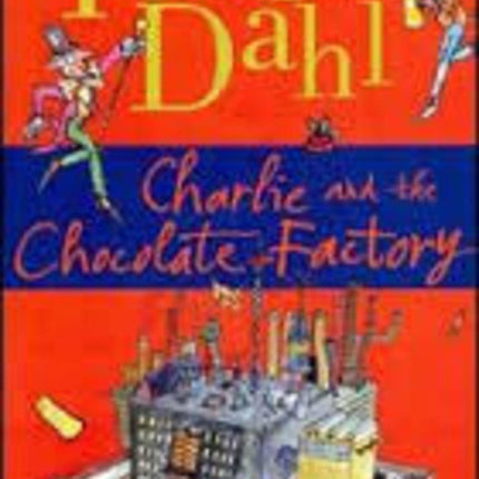 CHARLIE AND THE CHOCOLATE FACTORY | ROALD DAHL