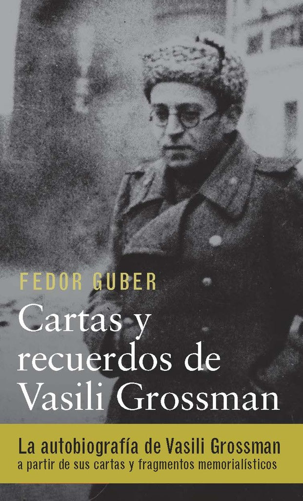 CARTAS Y RECUERDOS DE VASILI GROSSMAN | FEDOR GUBERN