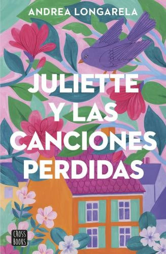 JULIETTE Y LAS CANCIONES PERDIDAS | ANDREA LONGARELA