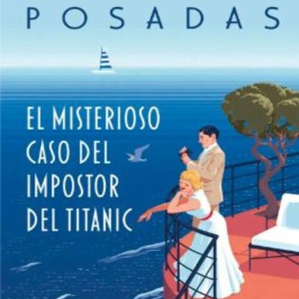 MISTERIOSO CASO DEL IMPOSTOR DEL TITANIC, EL | CARMEN POSADAS