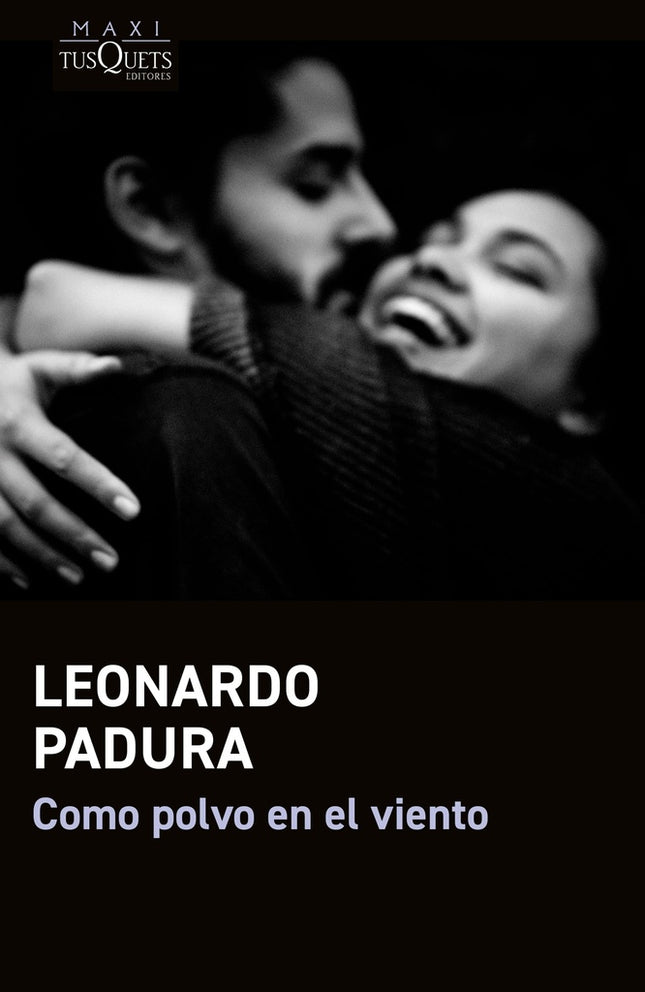 COMO POLVO EN EL VIENTO | LEONARDO PADURA