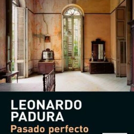 PASADO PERFECTO | LEONARDO PADURA