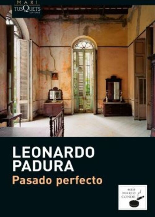 PASADO PERFECTO | LEONARDO PADURA