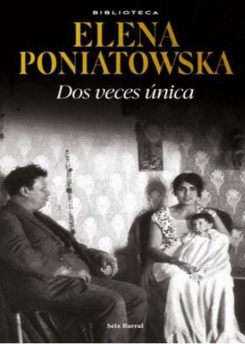 DOS VECES UNICA | ELENA PONIATOWSKA