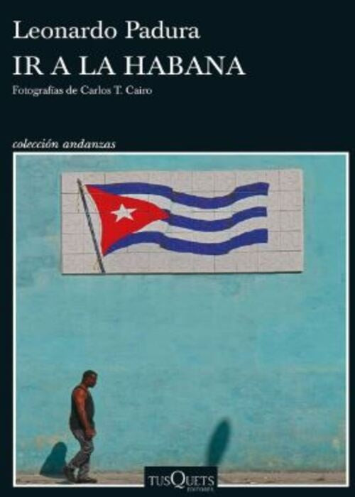 IR A LA HABANA | LEONARDO PADURA