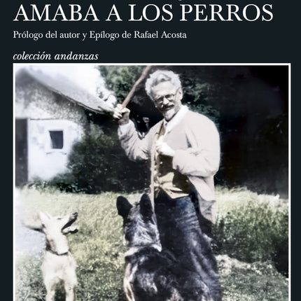 EL HOMBRE QUE AMABA A LOS PERROS | LEONARDO PADURA