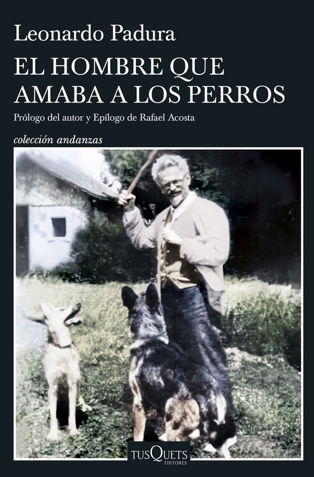 EL HOMBRE QUE AMABA A LOS PERROS | LEONARDO PADURA