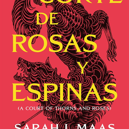 UNA CORTE DE ROSAS Y ESPINAS | SARAH J MAAS