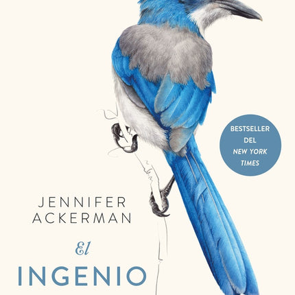 INGENIO DE LOS PAJAROS, EL | JENNIFER ACKERMAN