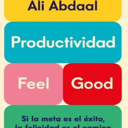 PRODUCTIVIDAD FEEL GOOD | ALI ABDAAL