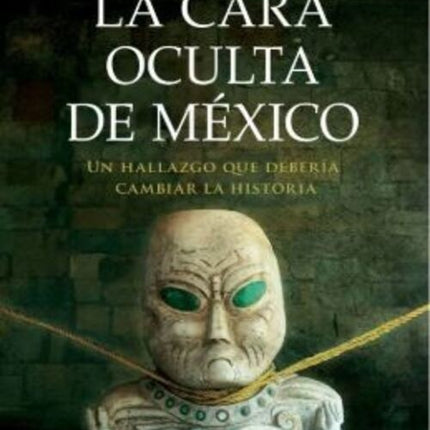 CARA OCULTA DE MEXICO, LA | JJ BENITEZ