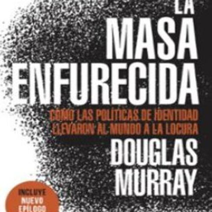 LA MASA ENFURECIDA | DOUGLAS MURRAY