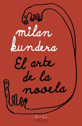 EL ARTE DE LA NOVELA | MILAN KUNDERA