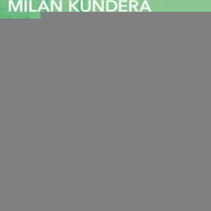 MILAN KUNDERA | FLORENCE NOIVILLE