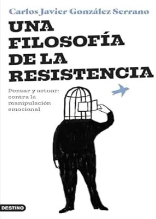 UNA FILOSOFIA DE LA RESISTENCIA | CARLOS JAVIER GONZALEZ SERRANO