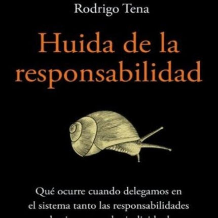 HUIDA DE LA RESPONSABILIDAD | RODRIGO TENA