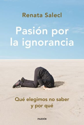 PASION POR LA IGNORANCIA | RENATA SALECL