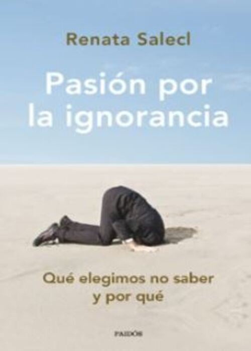 PASION POR LA IGNORANCIA | RENATA SALECL
