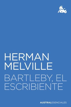 BARTLEBY, EL ESCRIBIENTE | HERMAN MELVILLE