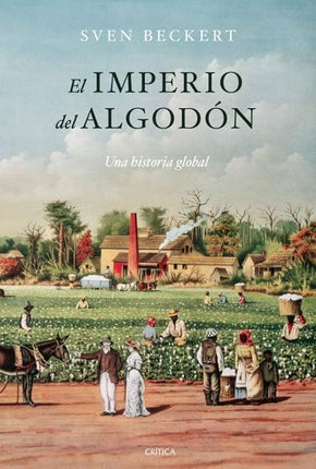 IMPERIO DEL ALGODON, EL | SVEN BECKERT