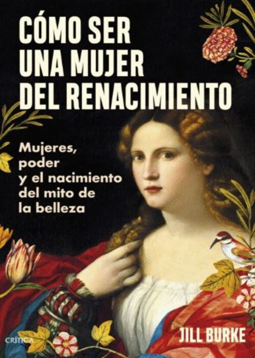 COMO SER UNA MUJER DEL RENACIMIENTO | JILL BURKE