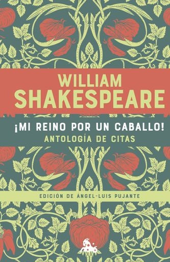 MI REINO POR UN CABALLO - ANTOLOGIA DE CITAS | WILLIAM SHAKESPEARE