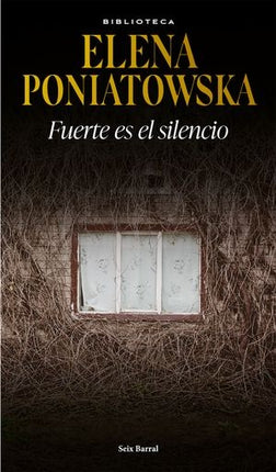 FUERTE ES EL SILENCIO | ELENA PONIATOWSKA
