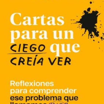CARTAS PARA UN CIEGO QUE CREIA VER