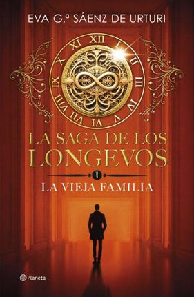 SAGA DE LOS LONGEVOS 1, LA - LA VIEJA FAMILIA | EVA SAENZ DE URTURI