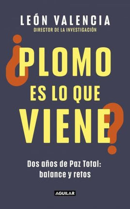 PLOMO ES LO QUE VIENE? | LEONARDO VALENCIA