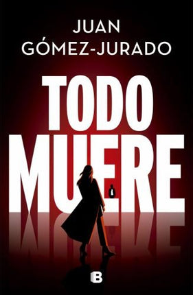 TODO MUERE | JUAN GOMEZ JURADO