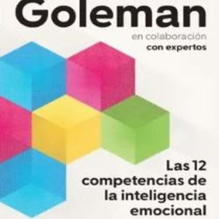 12 COMPETENCIAS DE LA INTELIGENCIA EMOCIONAL, LAS | DANIEL GOLEMAN