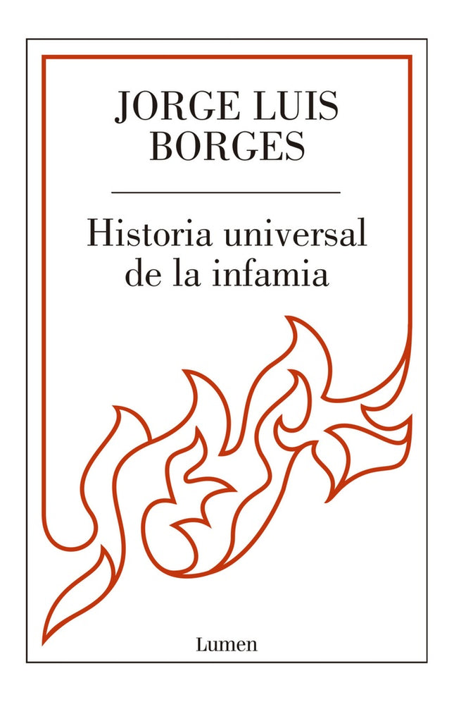 HISTORIA UNIVERSAL DE LA INFAMIA | JORGE LUIS BORGES