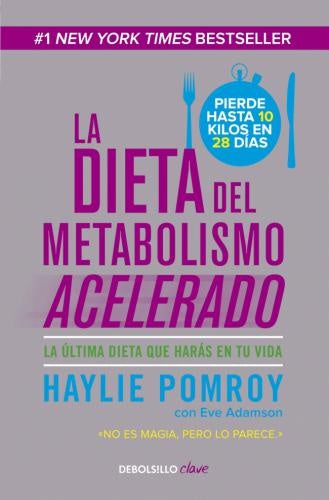 DIETA DEL METABOLISMO ACELERADO, LA | HAYLIE POMROY
