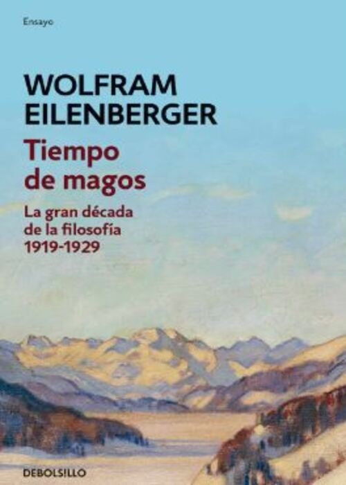 TIEMPO DE MAGOS. LA GRAN DECADA DE LA FILOSOFOA 19 | WOLFRAM EILENBERGER