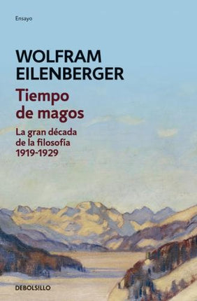 TIEMPO DE MAGOS. LA GRAN DECADA DE LA FILOSOFOA 19 | WOLFRAM EILENBERGER