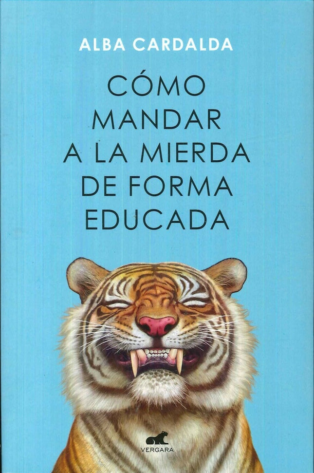 COMO MANDAR A LA MIERDA DE FORMA EDUCADA | ALBA CARDALDA