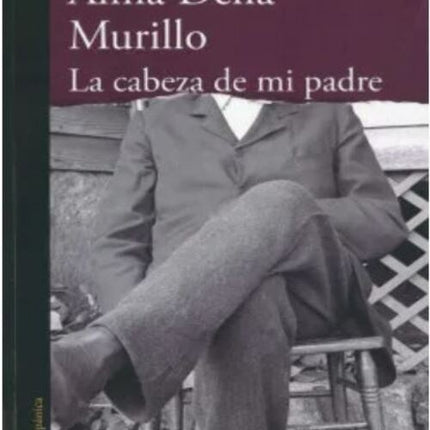 CABEZA DE MI PADRE, LA | ALMA DELIA MURILLO