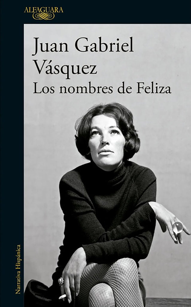 LOS NOMBRES DE FELIZA | JUAN GABRIEL VASQUEZ