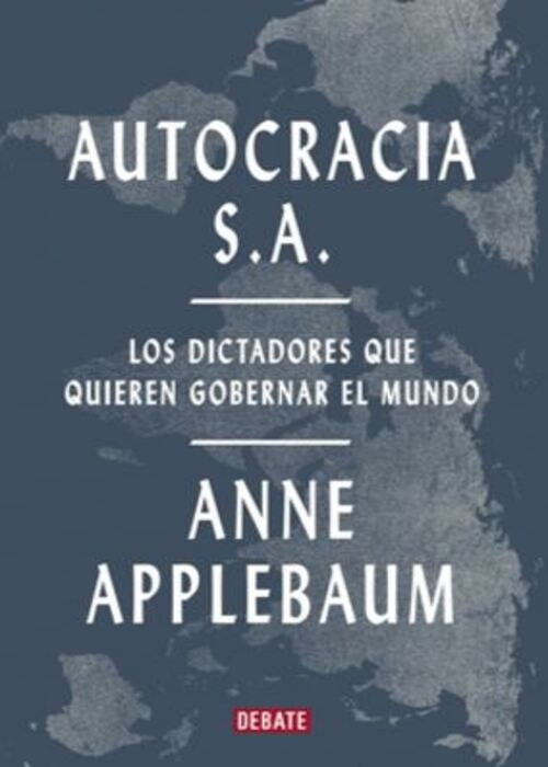AUTOCRACIA S.A. | ANNE APPLEBAUM