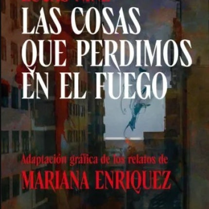 COSAS QUE PERDIMOS EN EL FUEGO, LAS | LUCAS NINE