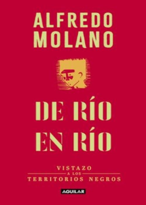 DE RIO EN RIO | ALFREDO MOLANO
